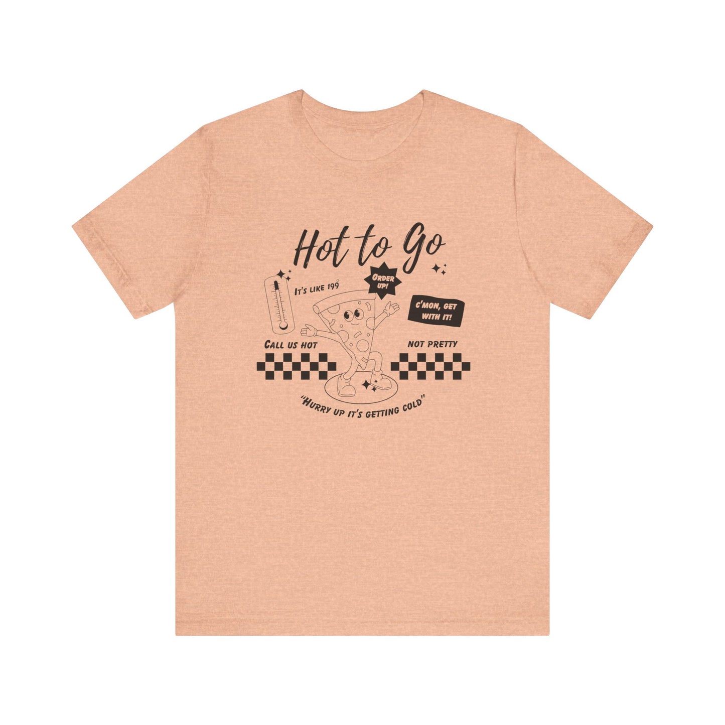 HOT TO GO Black Text - Unisex Shirt