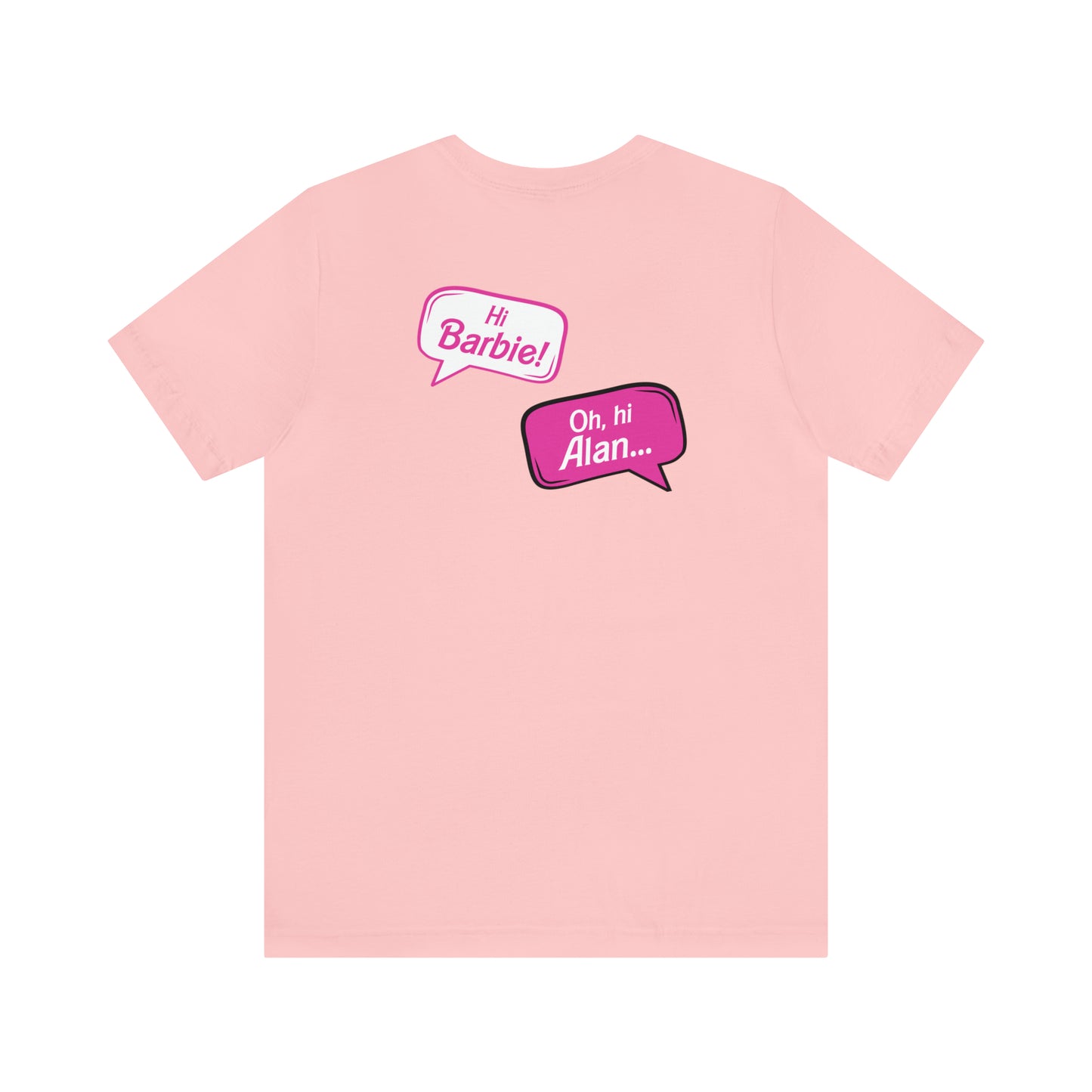 Hi Barbie Hi Ken Hi Alan, Unisex Jersey Short Sleeve Tee