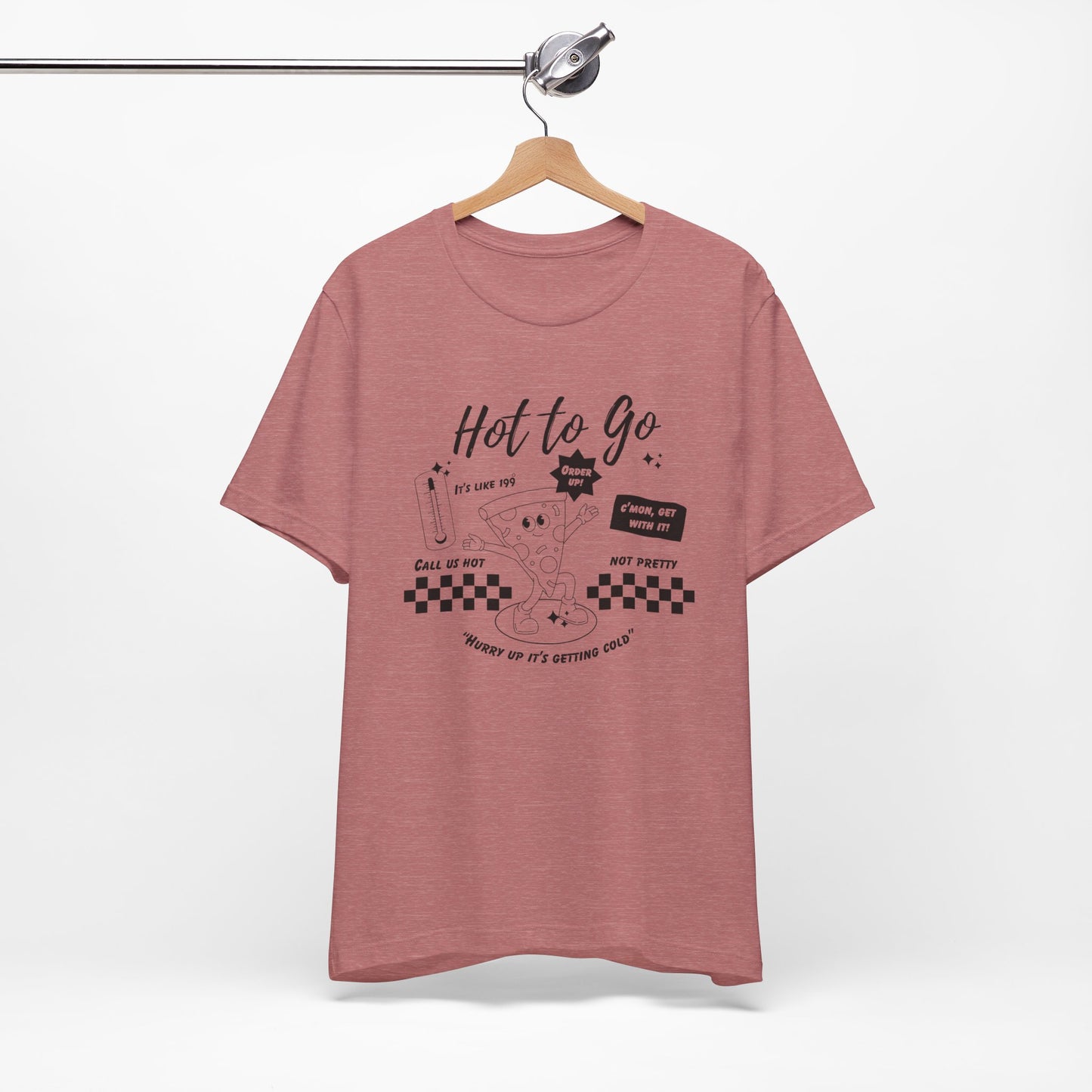 HOT TO GO Black Text - Unisex Shirt