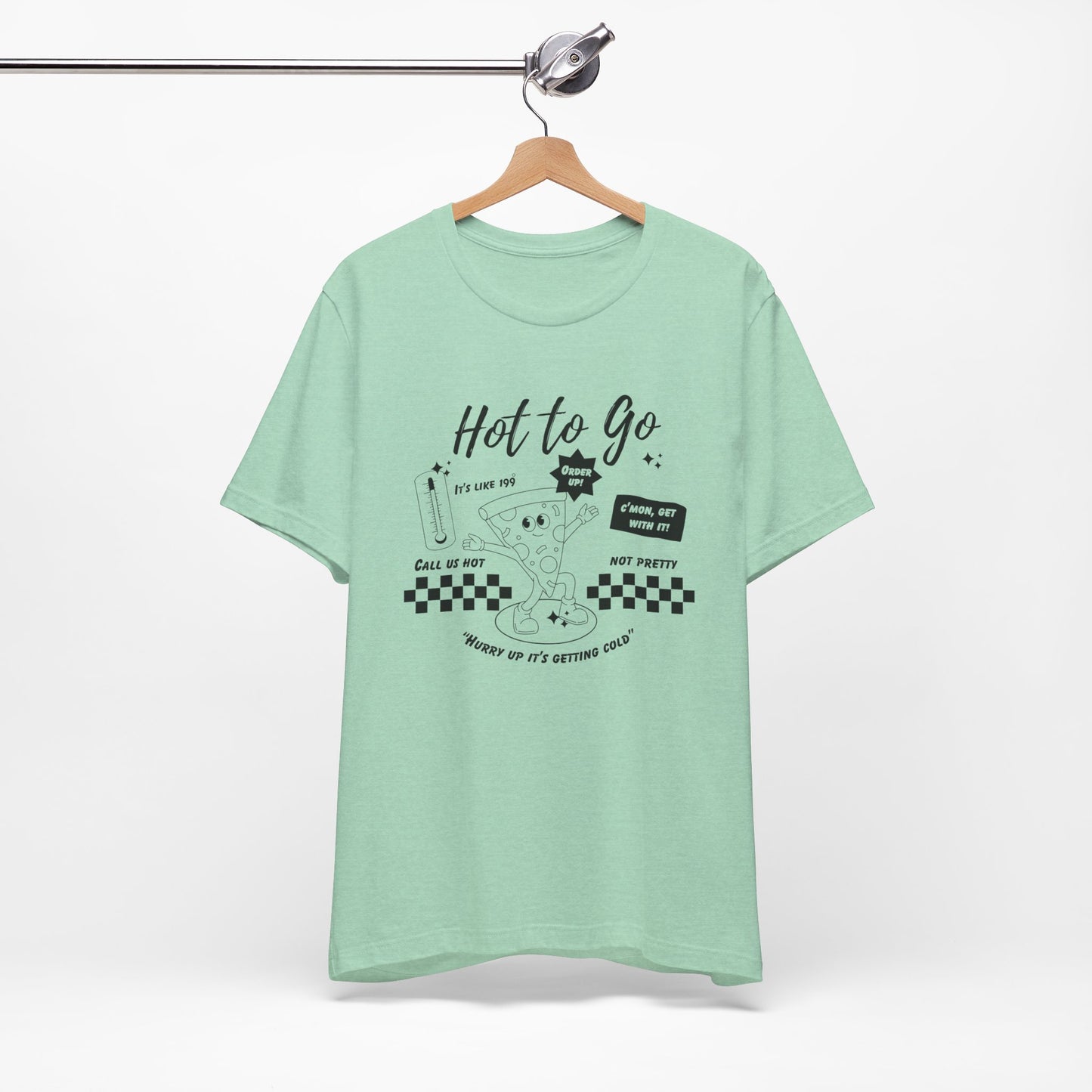 HOT TO GO Black Text - Unisex Shirt