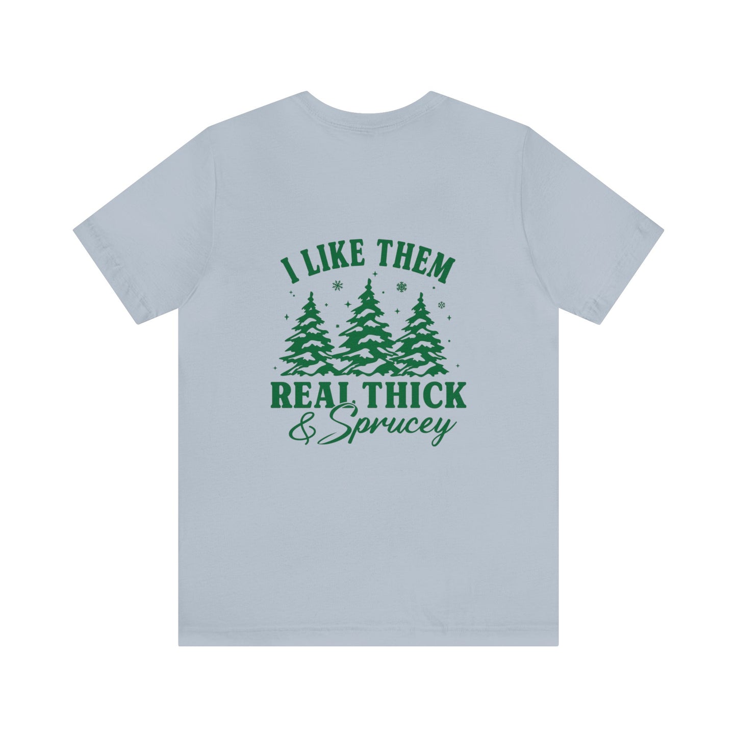 Green Text Prairie Pines with back design Thick and Sprucey Christmas Trees - Unisex T-shirt