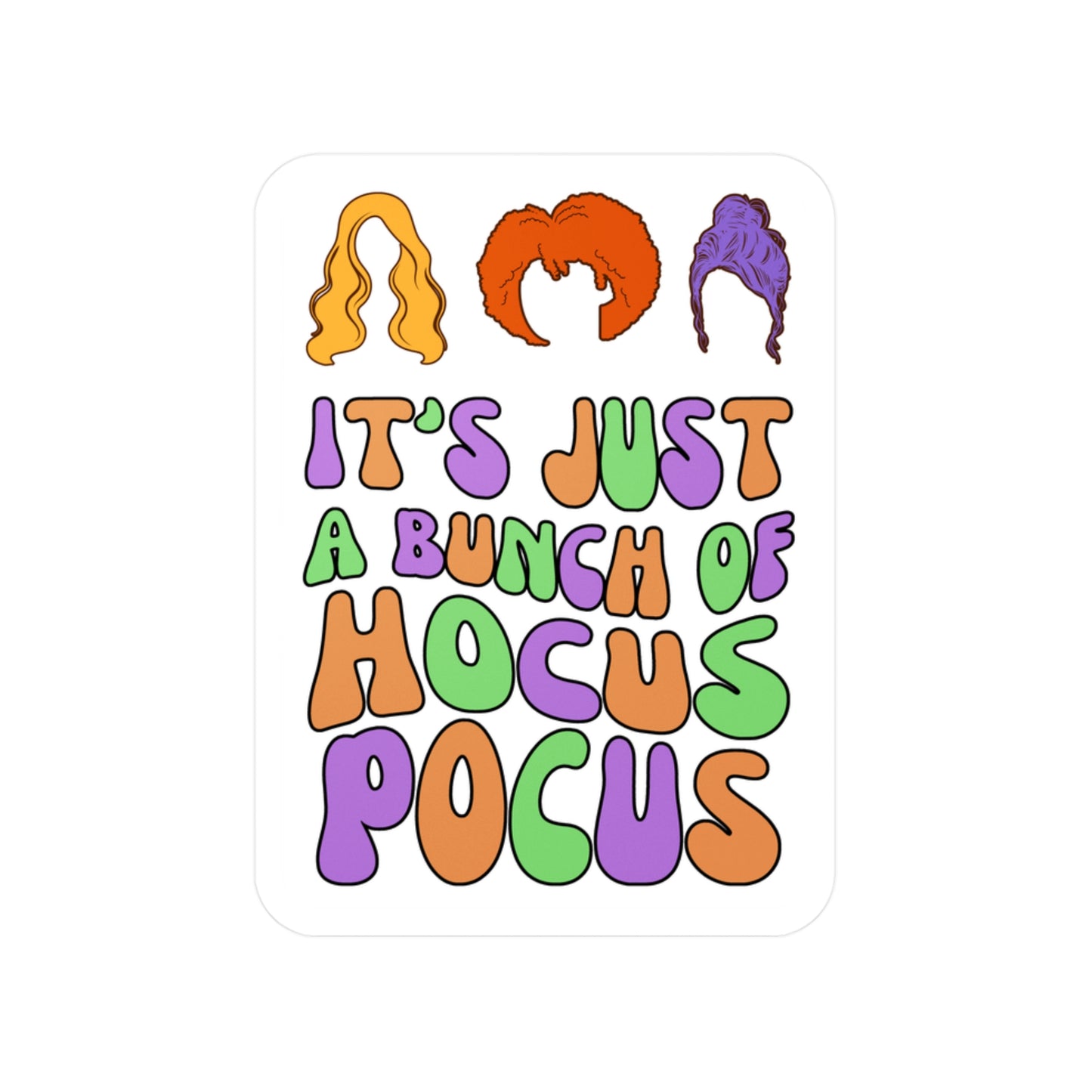 It's Just a bunch of Hocus Pocus - white sticker