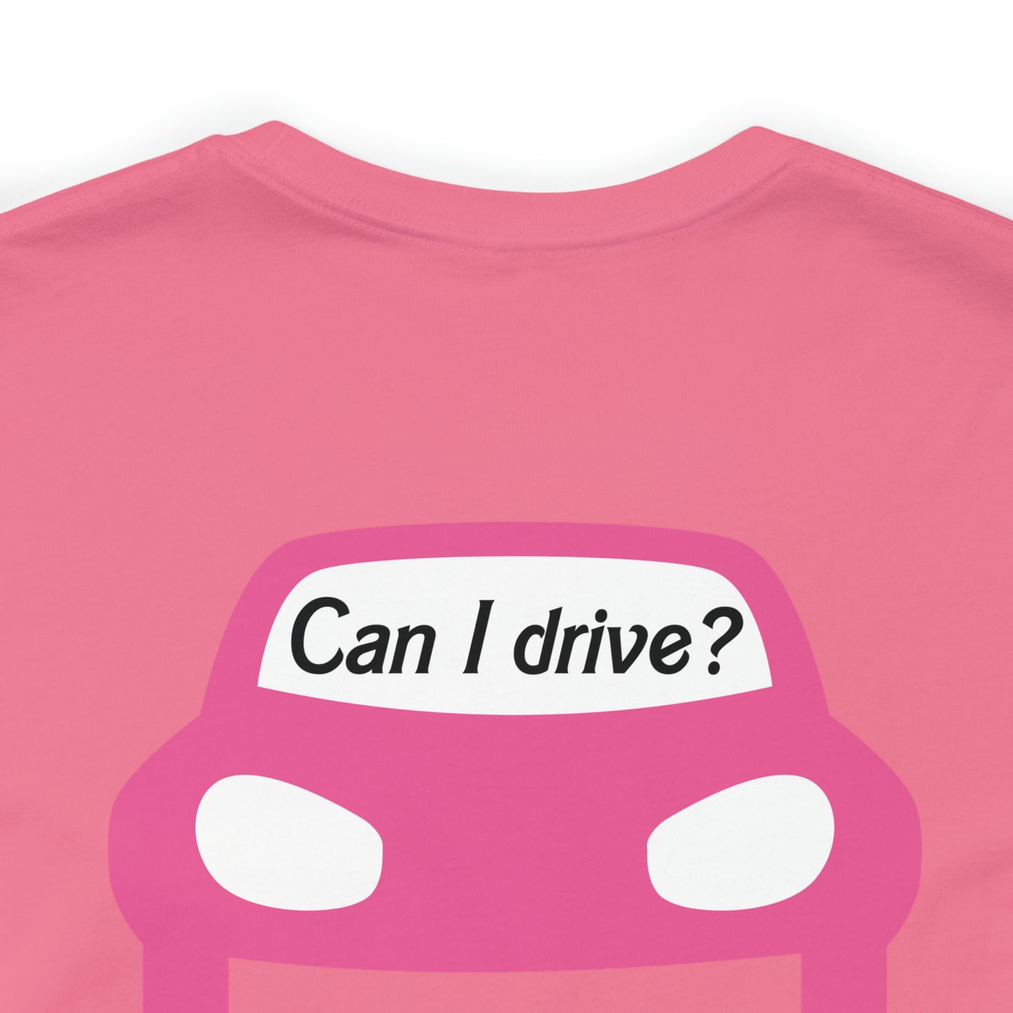 Can I drive?, Unisex Jersey Short Sleeve Tee