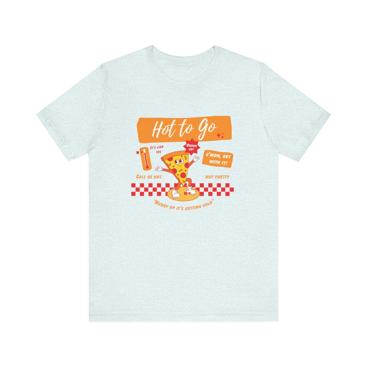 HOT TO GO (color design) - Unisex Shirt