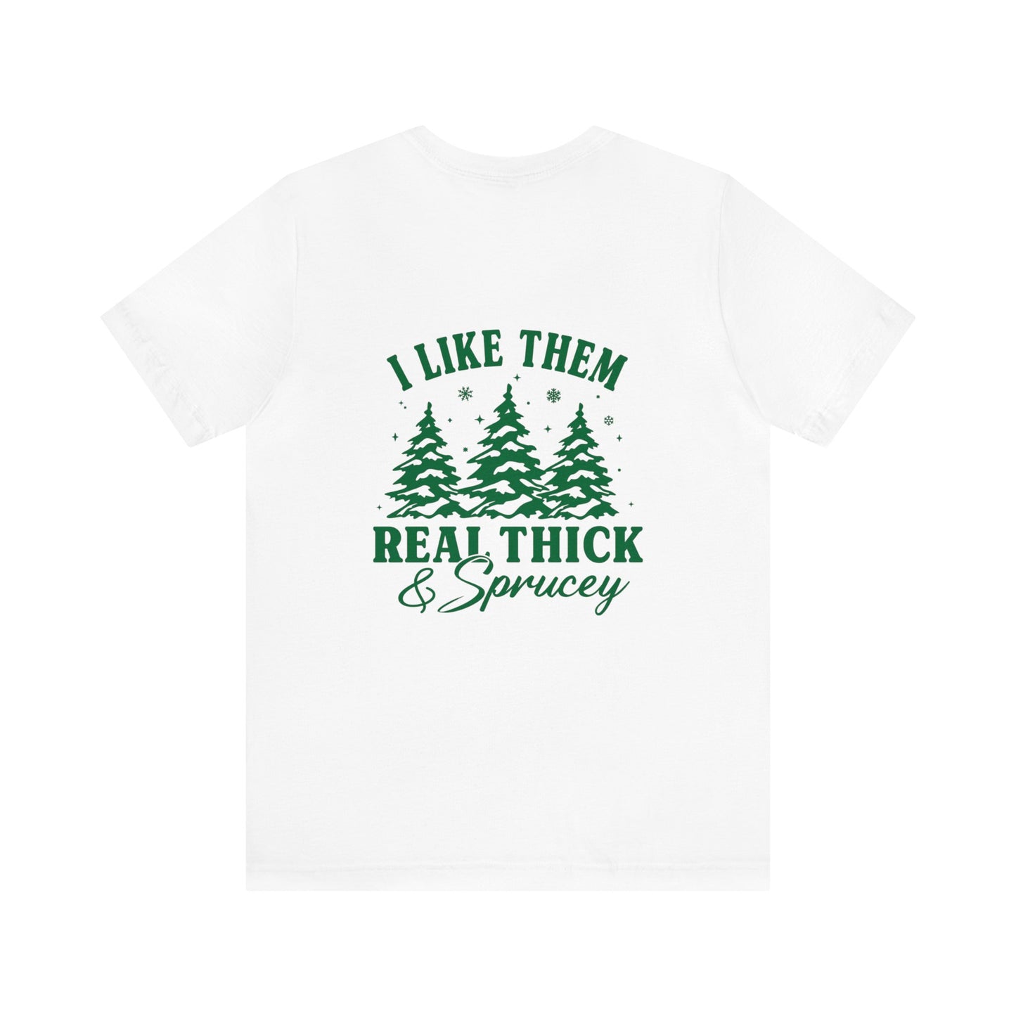 Green Text Prairie Pines with back design Thick and Sprucey Christmas Trees - Unisex T-shirt