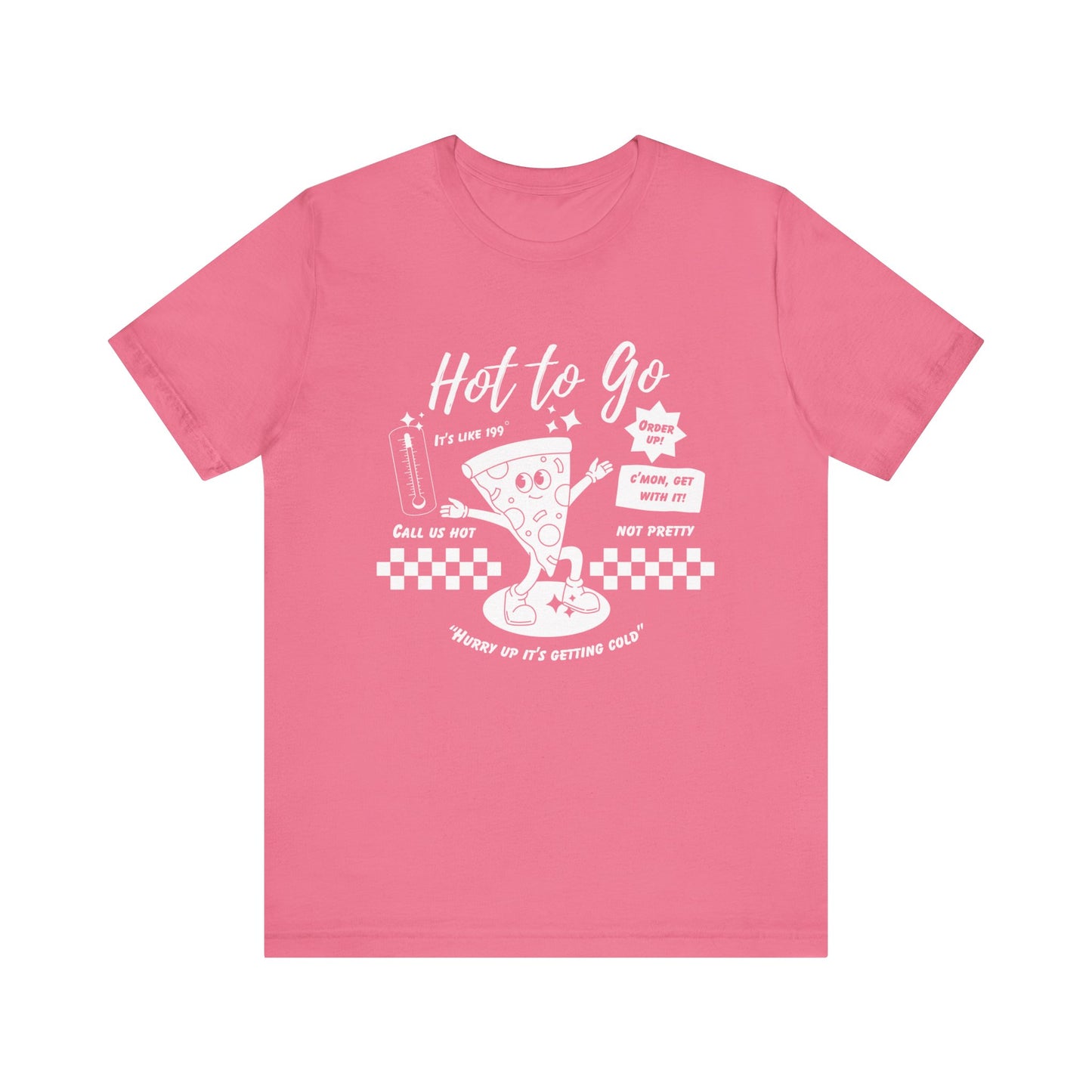 HOT TO GO White Text - Unisex Shirt