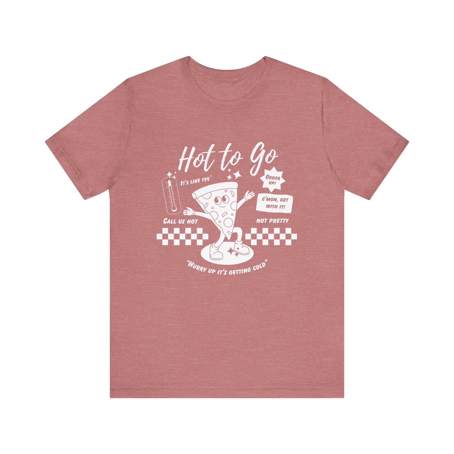 HOT TO GO White Text - Unisex Shirt