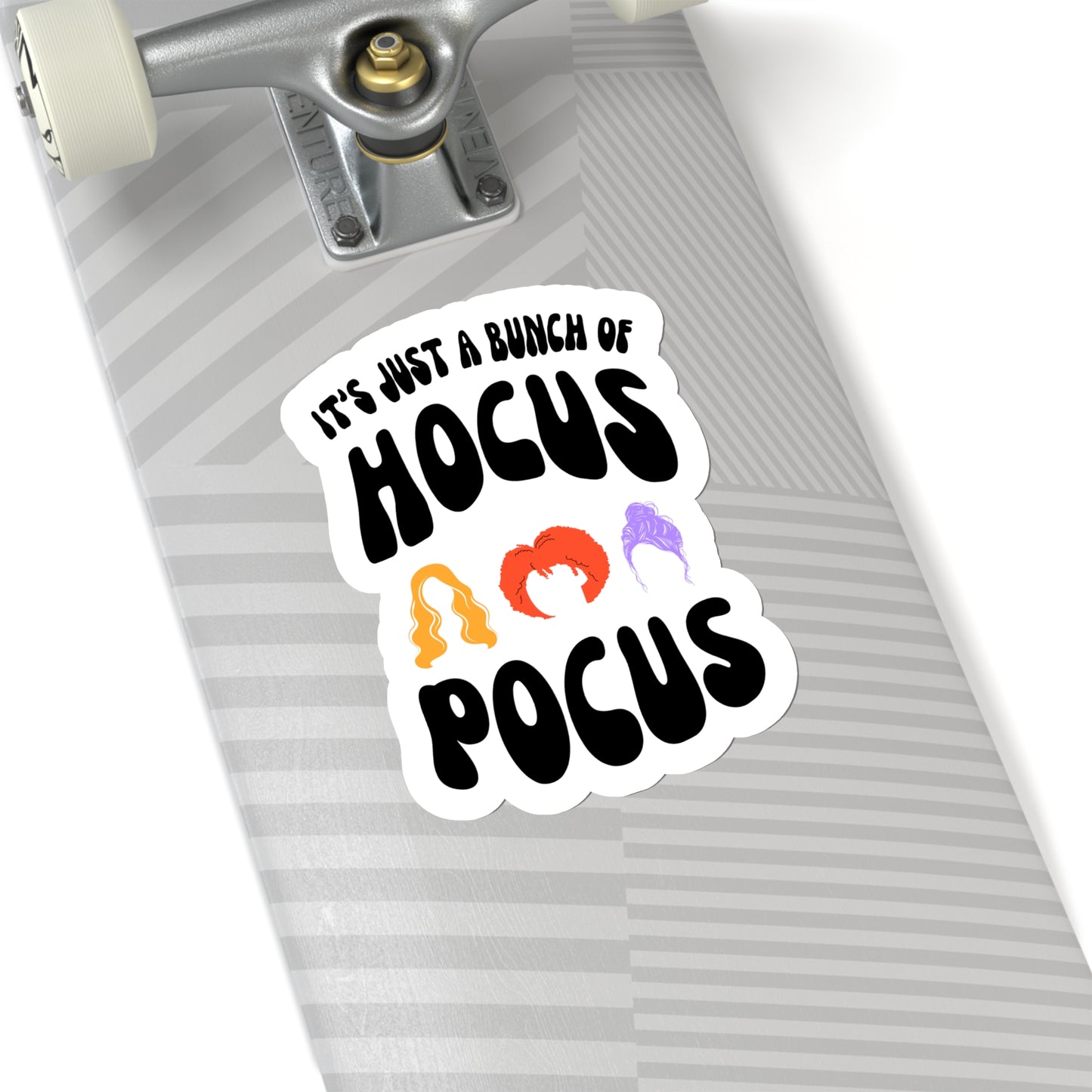 It's Just a bunch of Hocus Pocus - Sticker