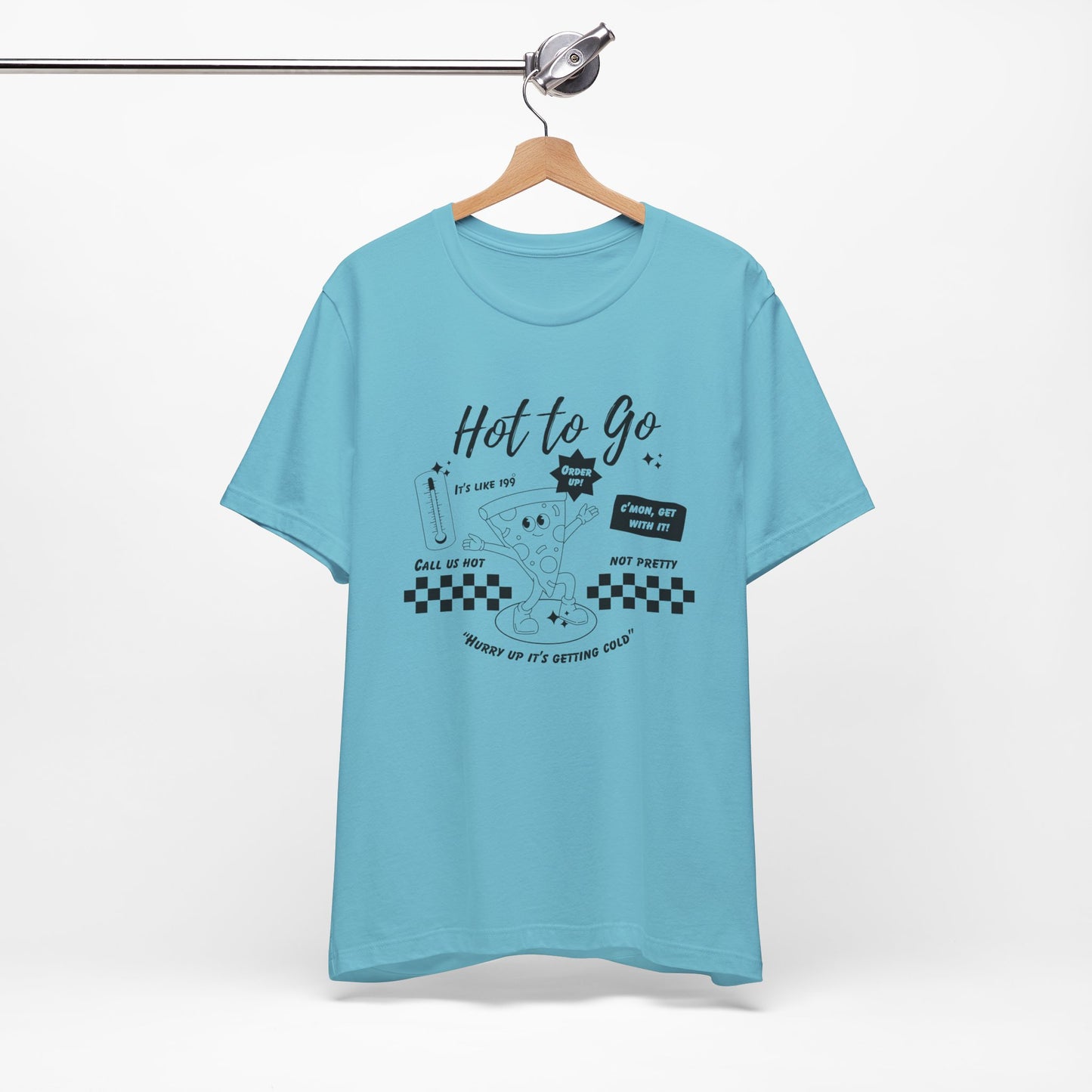 HOT TO GO Black Text - Unisex Shirt