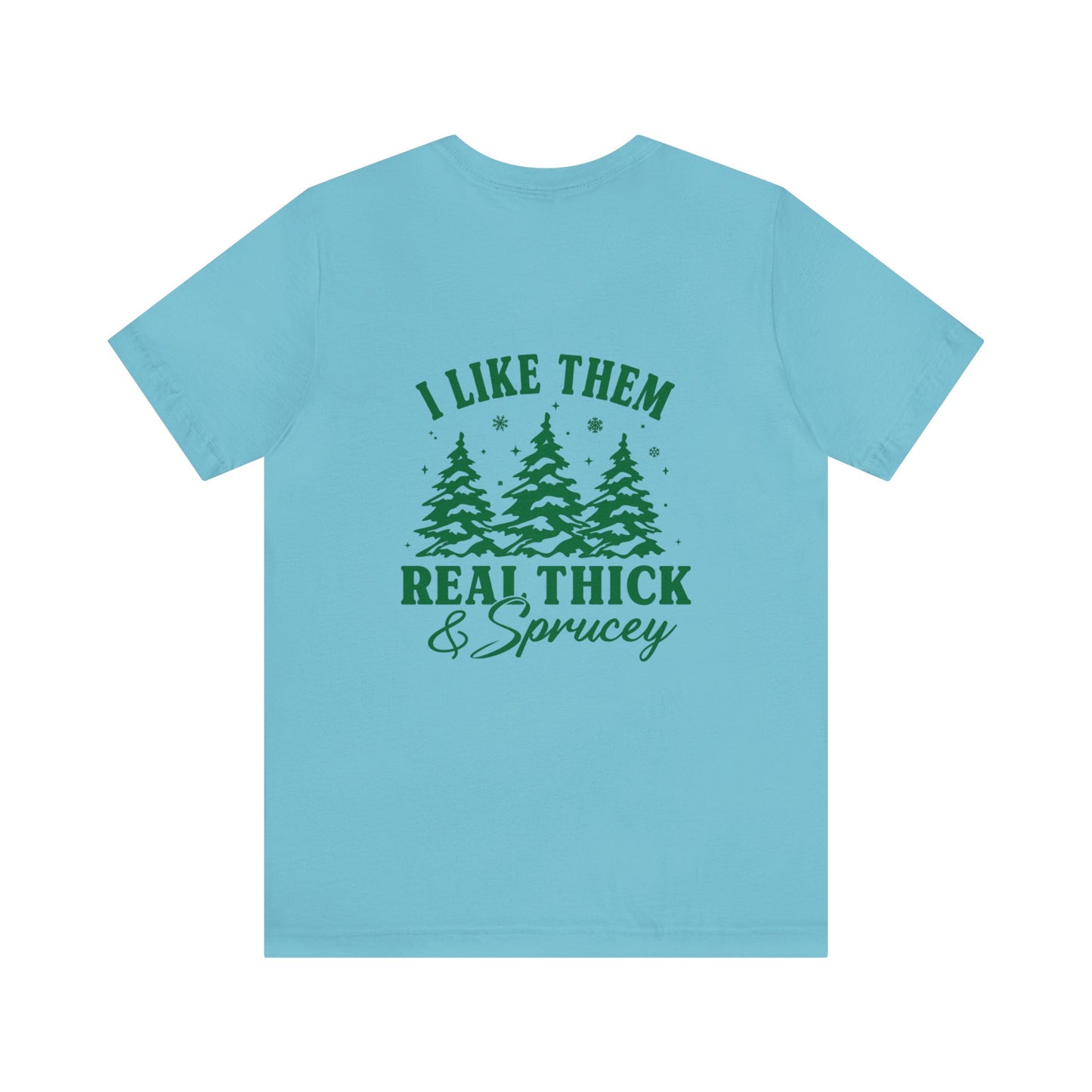 Green Text Prairie Pines with back design Thick and Sprucey Christmas Trees - Unisex T-shirt