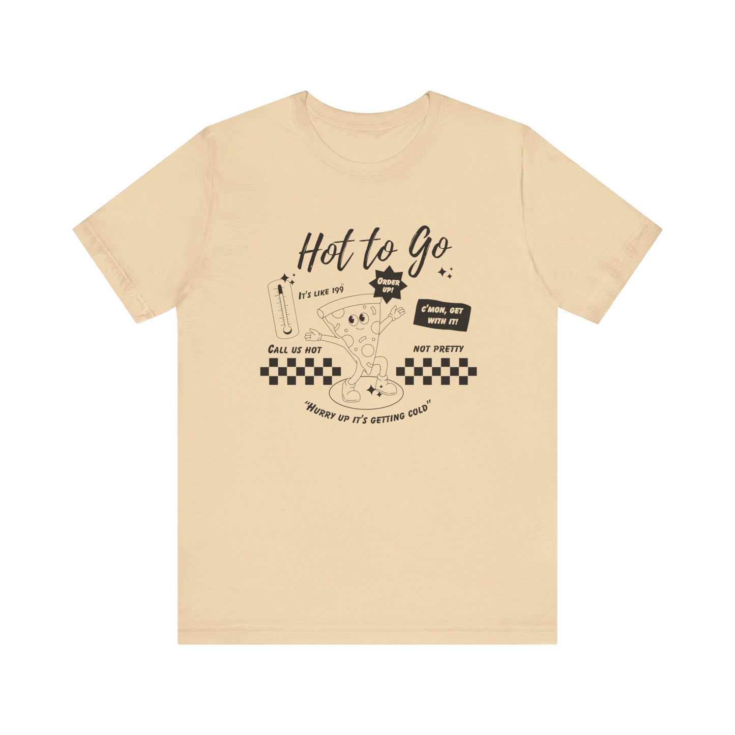 HOT TO GO Black Text - Unisex Shirt