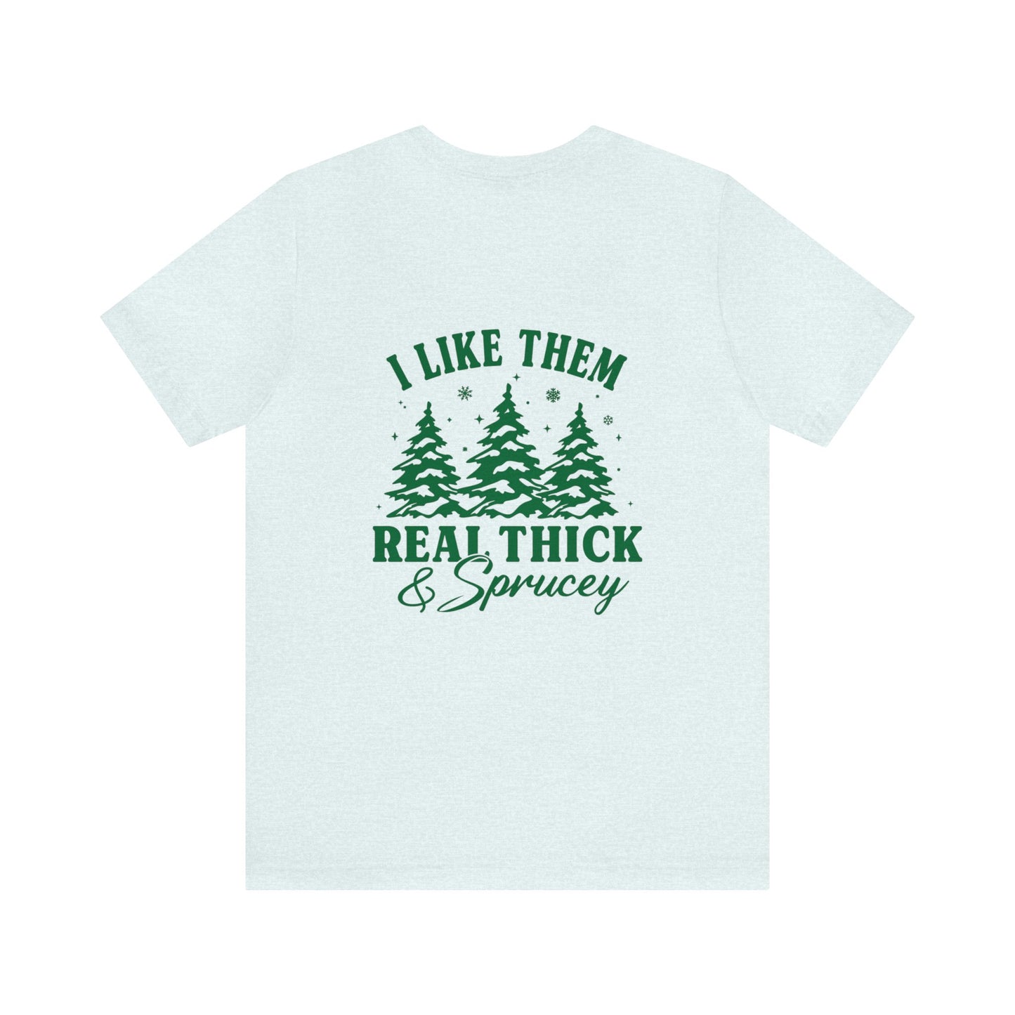 Green Text Prairie Pines with back design Thick and Sprucey Christmas Trees - Unisex T-shirt