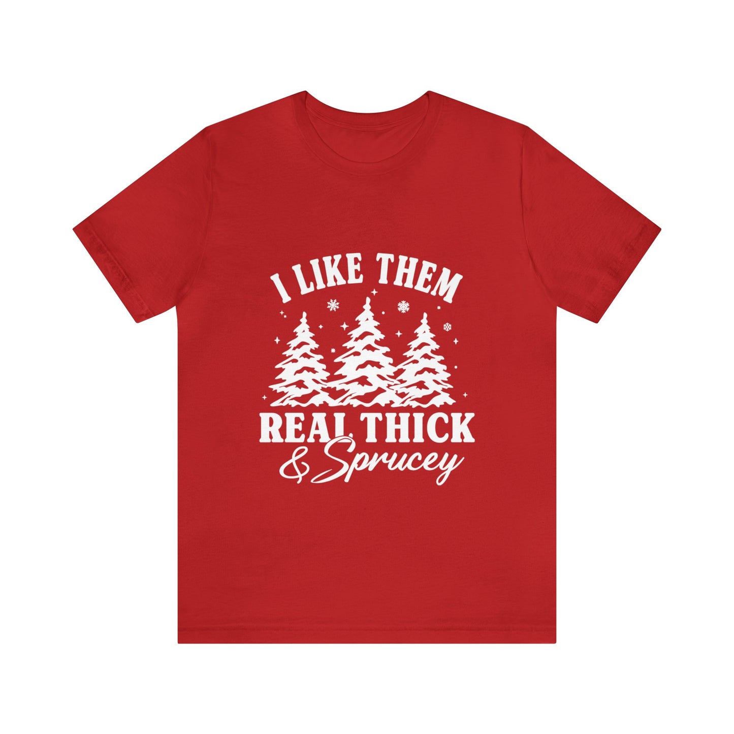 Thick and Sprucey Christmas Trees - Unisex T-shirt