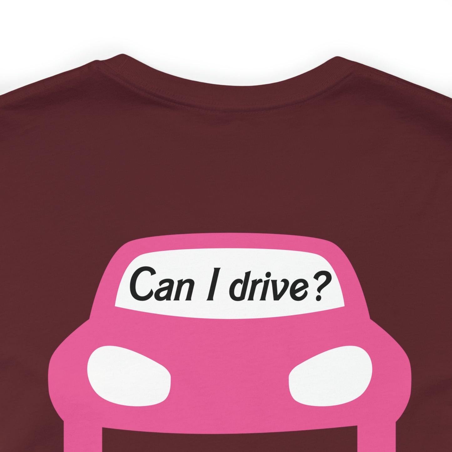 Can I drive?, Unisex Jersey Short Sleeve Tee