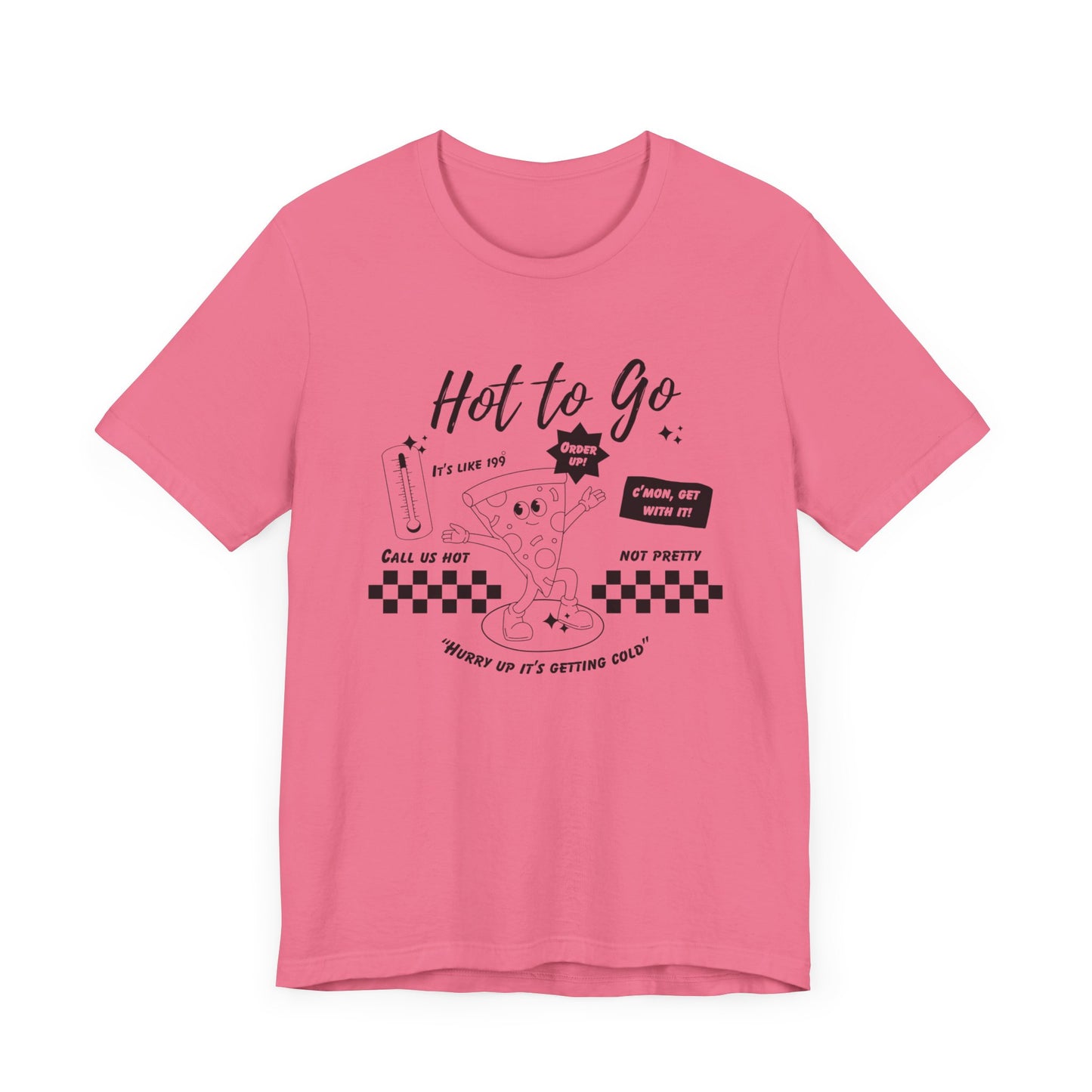 HOT TO GO Black Text - Unisex Shirt