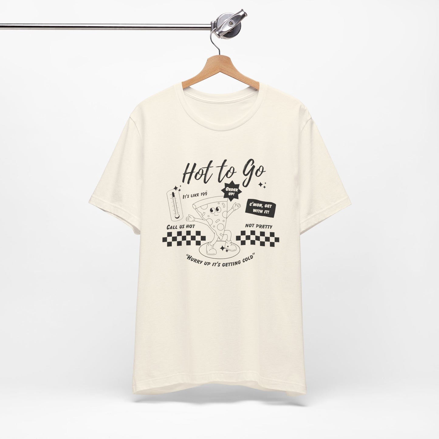 HOT TO GO Black Text - Unisex Shirt
