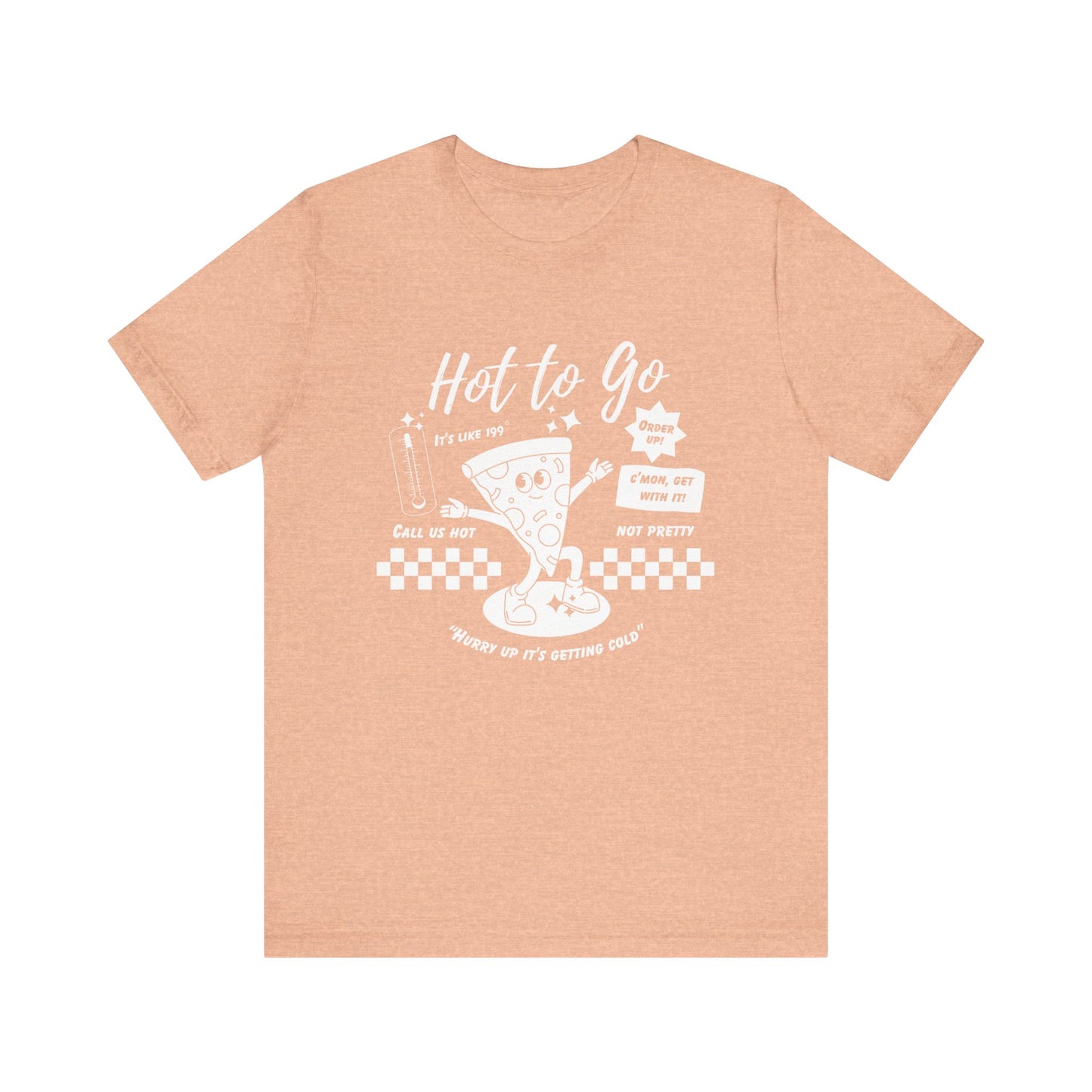 HOT TO GO White Text - Unisex Shirt