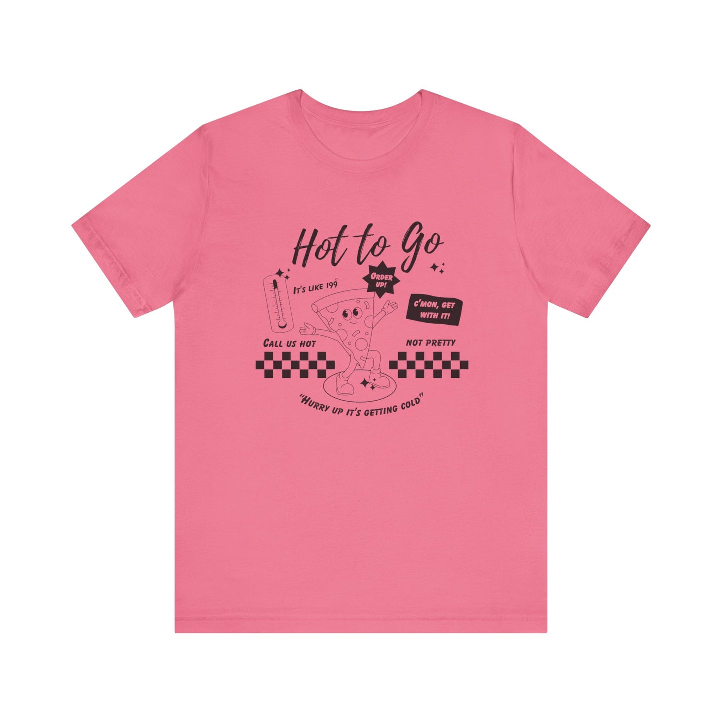 HOT TO GO Black Text - Unisex Shirt