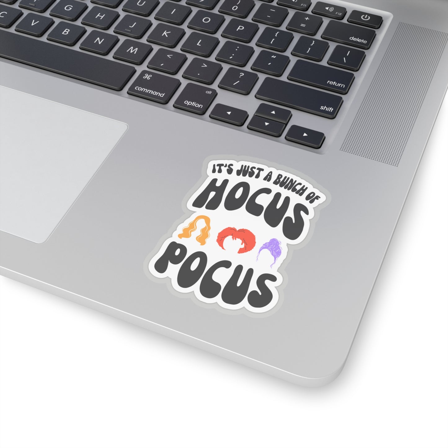 It's Just a bunch of Hocus Pocus - Sticker