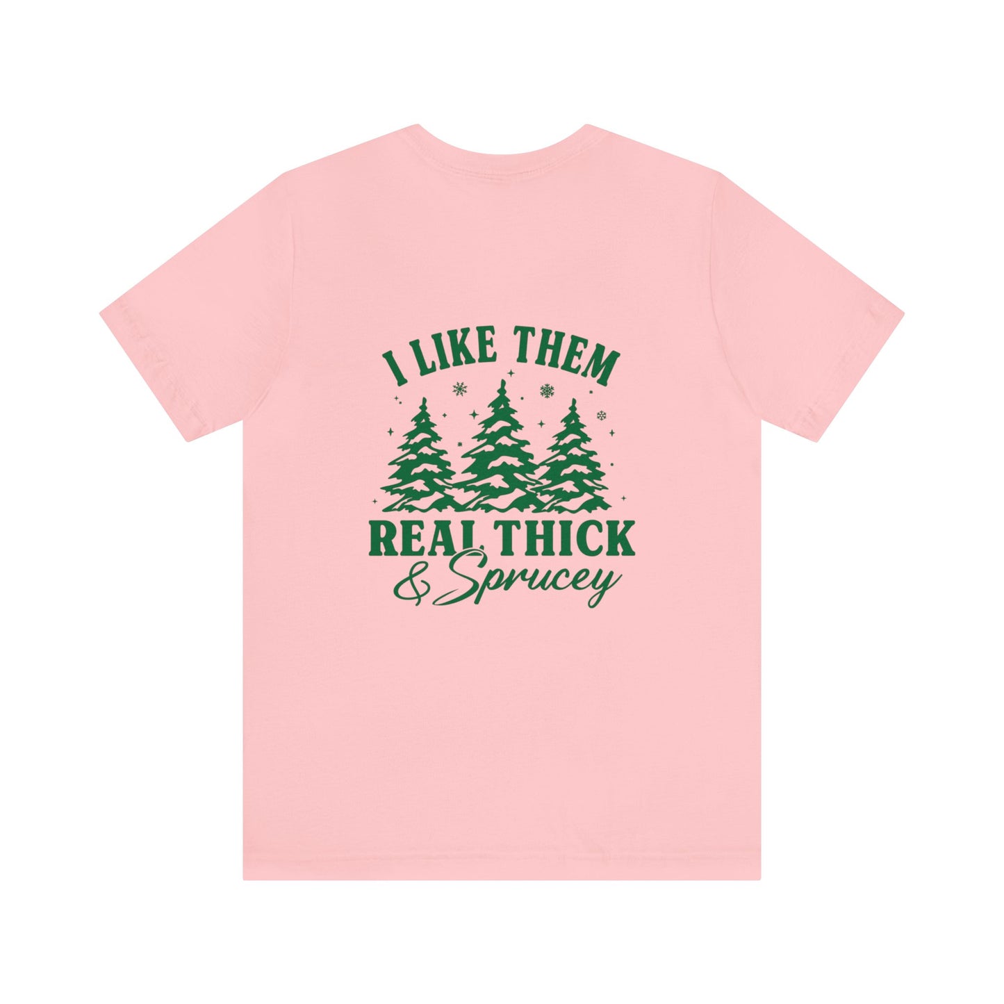 Green Text Prairie Pines with back design Thick and Sprucey Christmas Trees - Unisex T-shirt