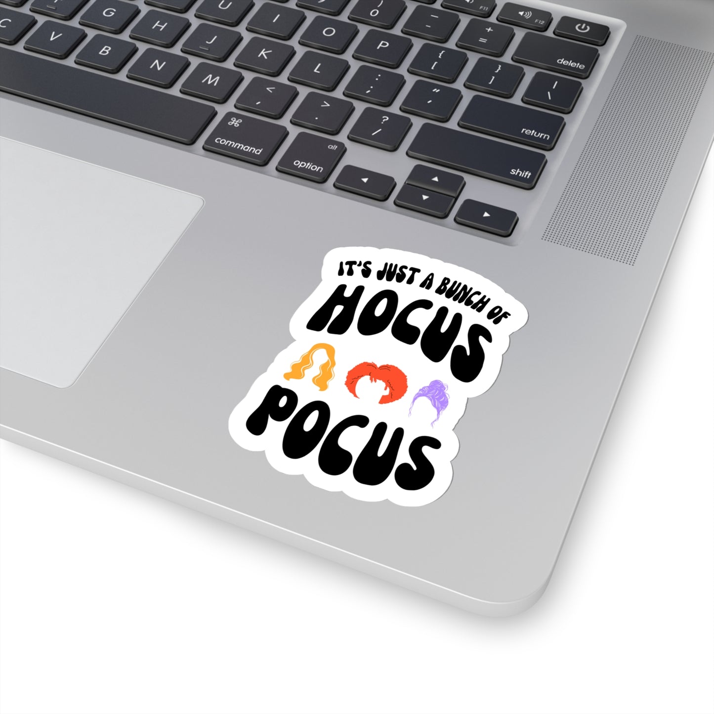 It's Just a bunch of Hocus Pocus - Sticker