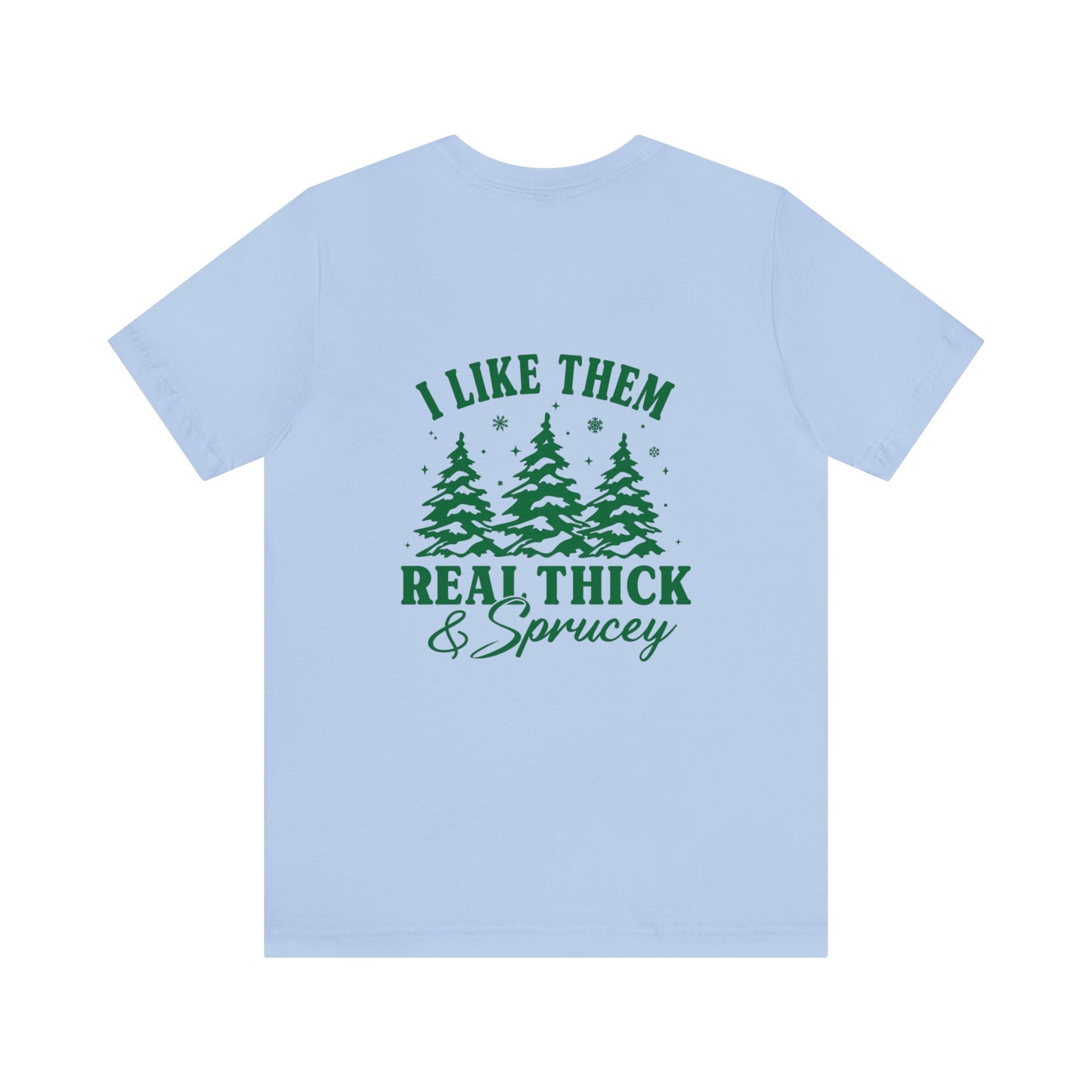 Green Text Prairie Pines with back design Thick and Sprucey Christmas Trees - Unisex T-shirt