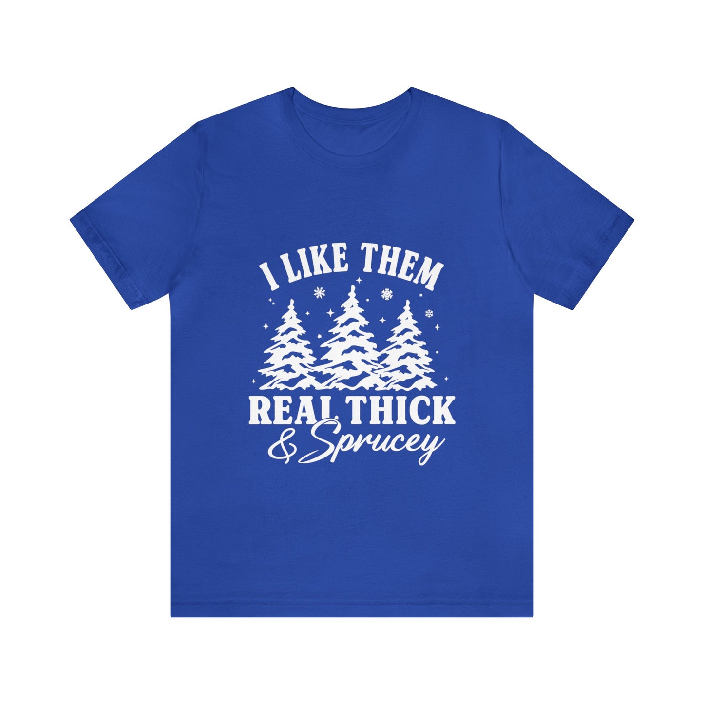 Thick and Sprucey Christmas Trees - Unisex T-shirt