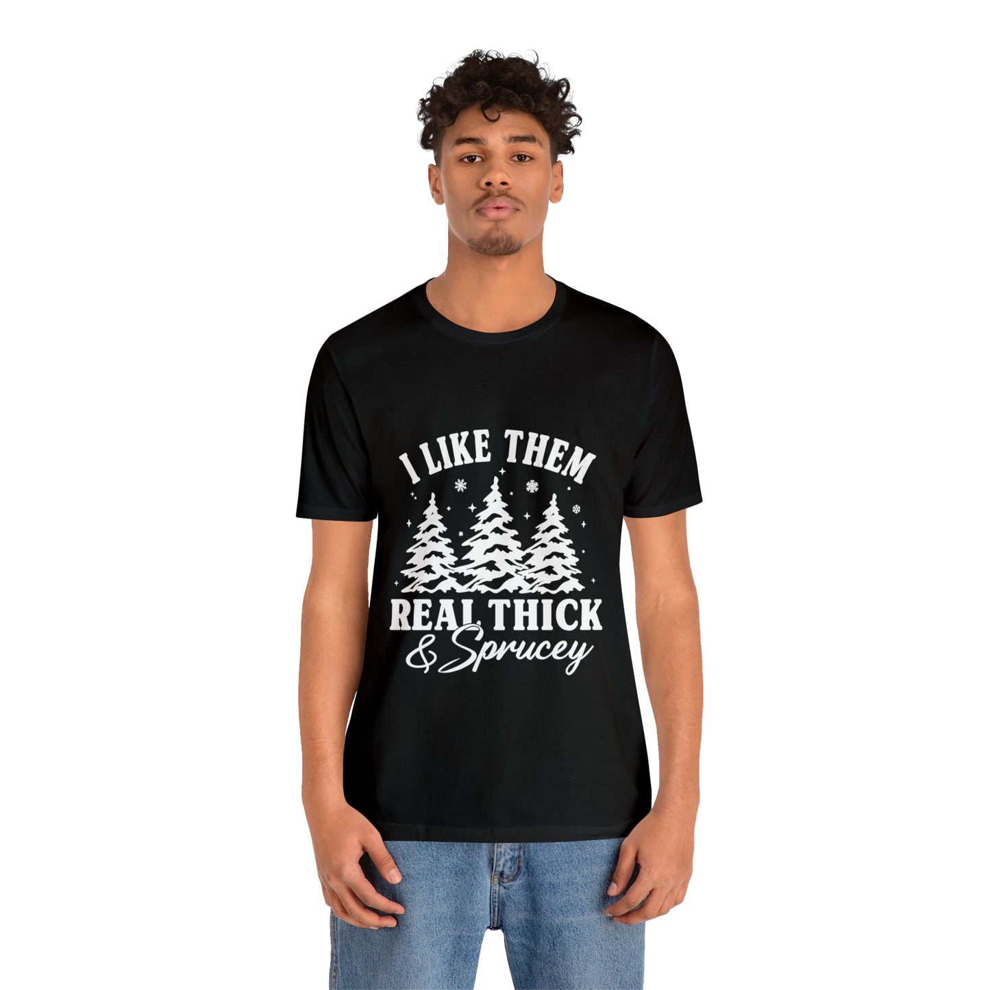 Thick and Sprucey Christmas Trees - Unisex T-shirt