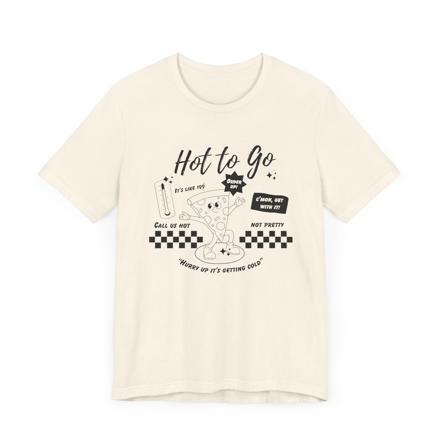 HOT TO GO Black Text - Unisex Shirt
