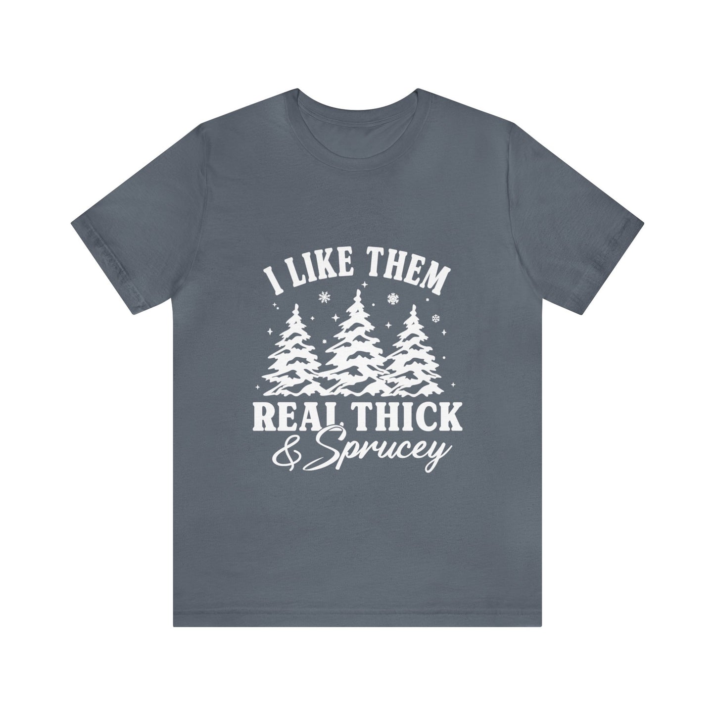 Thick and Sprucey Christmas Trees - Unisex T-shirt