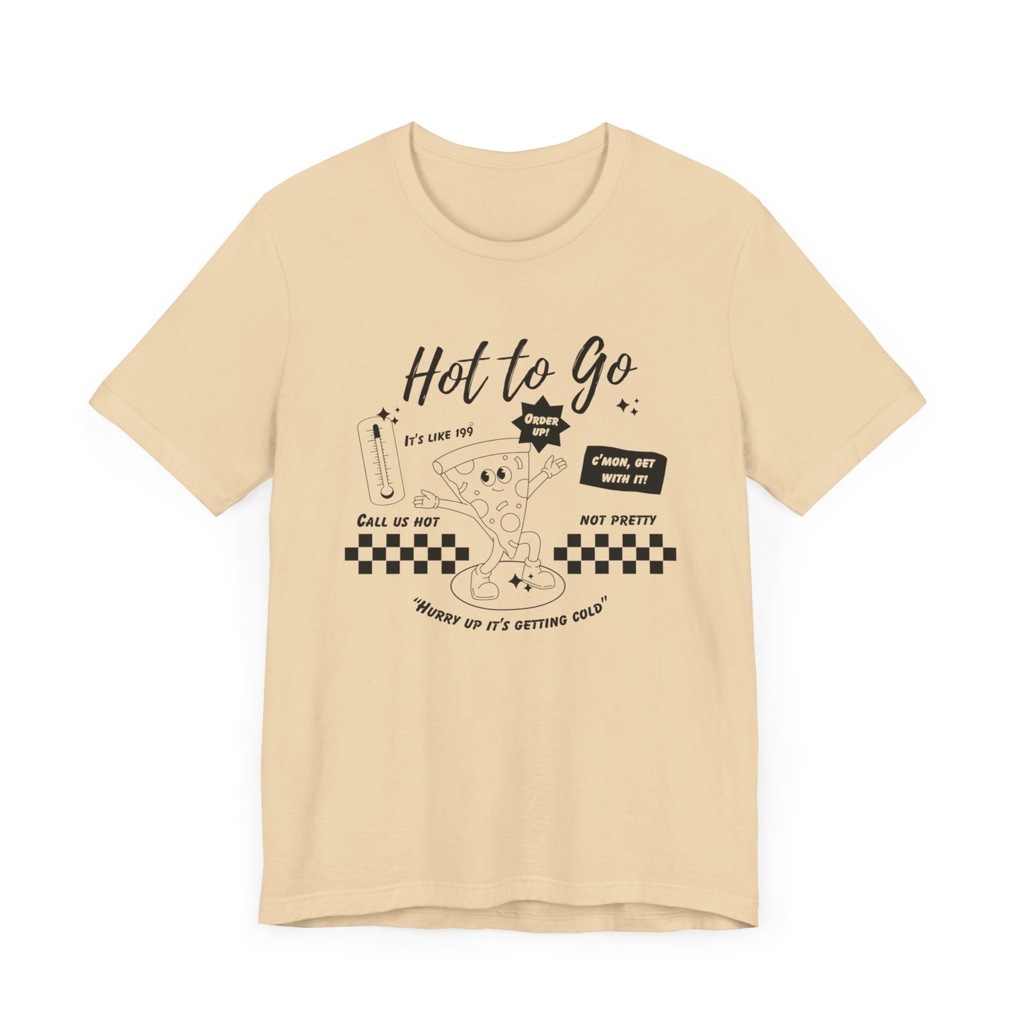 HOT TO GO Black Text - Unisex Shirt
