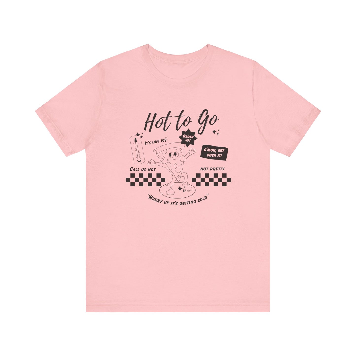 HOT TO GO Black Text - Unisex Shirt
