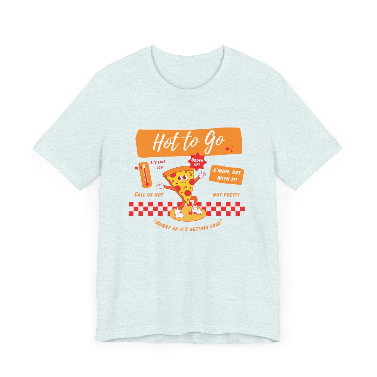HOT TO GO (color design) - Unisex Shirt