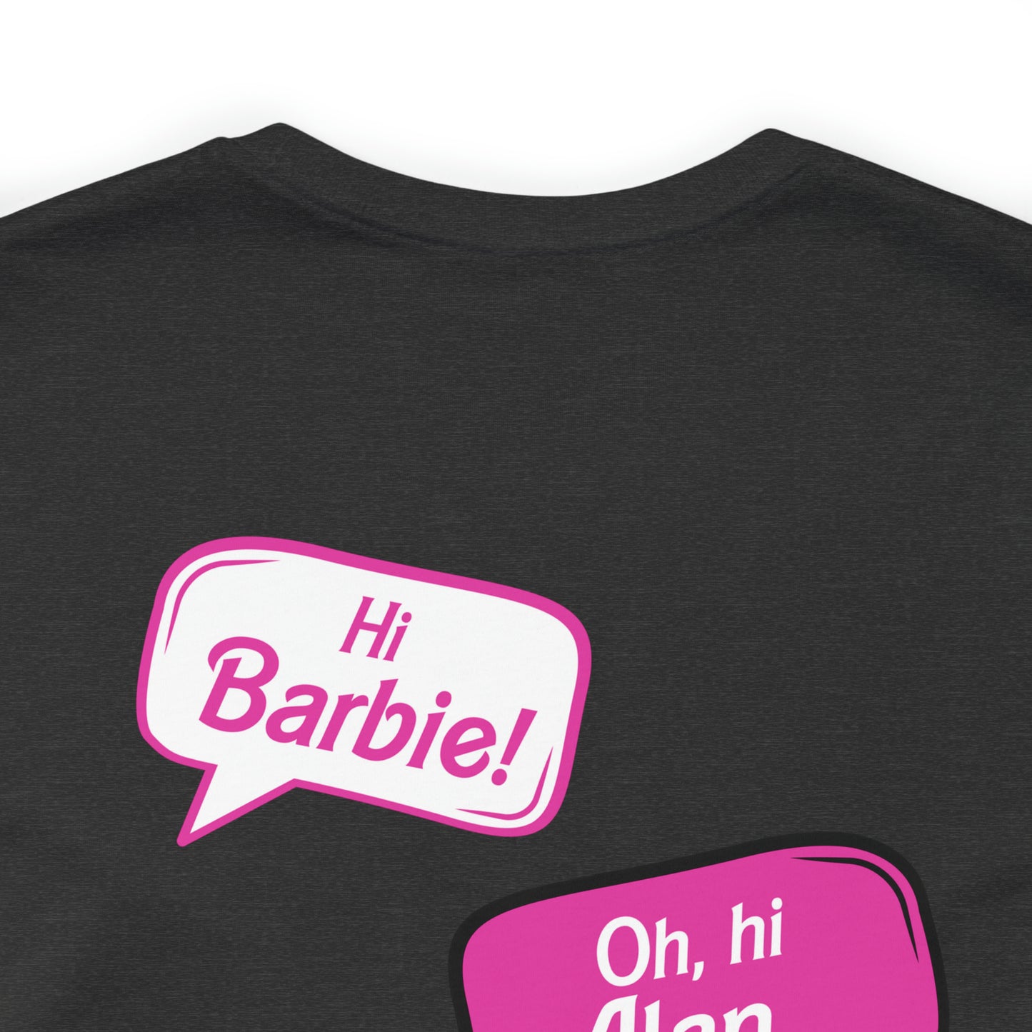 Hi Barbie Hi Ken Hi Alan, Unisex Jersey Short Sleeve Tee